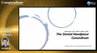 The Dental Handpieces Conundrum Webinar Thumbnail