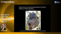 Enhancing Your Dental Sleep Medicine Practice Utilizing a Digital Workflow Webinar Thumbnail