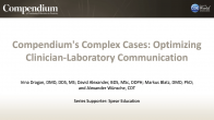 Compendium's Complex Cases: Optimizing Clinician-Laboratory Communication Webinar Thumbnail