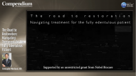 The Road to Restoration: Navigating Treatment for the Fully Edentulous Patient Webinar Thumbnail